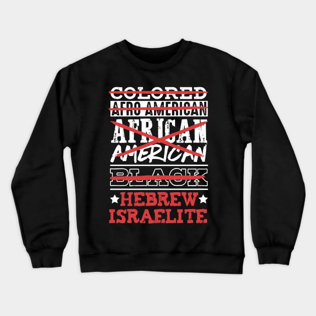 Hebrew Israelite I'M Not Colored African American Crewneck Sweatshirt by tanambos